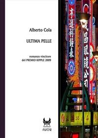 Ultima pelle - Alberto Cola - Libro Kipple Officina Libraria 2020, Biblioteca di Avatar | Libraccio.it
