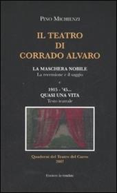 Il teatro di Corrado Alvaro: La maschera nobile. La recensione e il saggio-1915-45. Quasi una vita