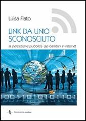 Link da uno sconosciuto. La percezione pubblica dei bambini in Internet