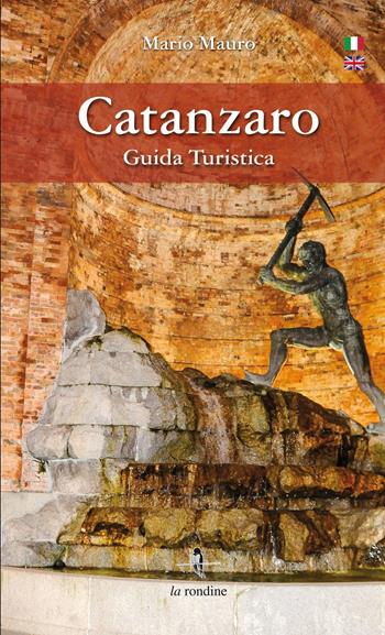 Catanzaro. Guida turistica. Ediz. italiana e inglese - Mario Mauro - Libro La Rondine Edizioni 2014 | Libraccio.it