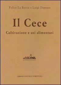 Il cece - Felice La Rocca, Luigi Damaso - Libro Libreria Editrice Fiorentina 2000, Quaderni d'Ontignano | Libraccio.it