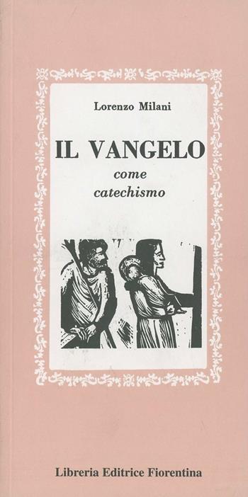 Il vangelo come catechismo - Lorenzo Milani - Libro Libreria Editrice Fiorentina 2000, Gli scudi | Libraccio.it