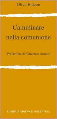 Camminare nella comunione - Olivo Bolzon - Libro Libreria Editrice Fiorentina 2000, Ricerca del Graal | Libraccio.it