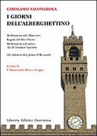 I giorni dell'Alberghettino - Girolamo Savonarola - Libro Libreria Editrice Fiorentina 2009 | Libraccio.it