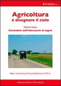 L' ecologist italiano. Agricoltura è disegnare il cielo. Vol. 9  - Libro Libreria Editrice Fiorentina 2008 | Libraccio.it