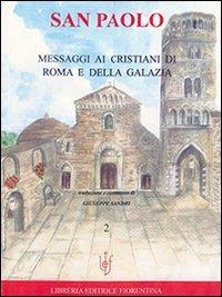San Paolo. Messaggi ai cristiani di Roma e della Galazia  - Libro Libreria Editrice Fiorentina 2009, Sacra scrittura e catechesi | Libraccio.it