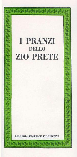 I pranzi dello zio prete  - Libro Libreria Editrice Fiorentina 2009, Mezzo scudo | Libraccio.it