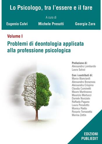 Problemi di deontologia applicata alla professione psicologia  - Libro Publiedit 2016, Lo psicologo, tra l'essere e il fare | Libraccio.it