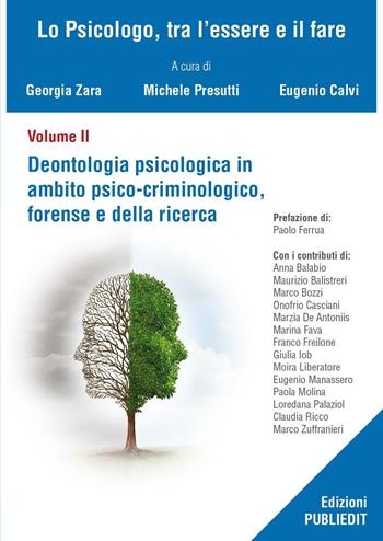 Deontologia psicologica in ambito psico-criminologico, forense e della ricerca  - Libro Publiedit 2016, Lo psicologo, tra l'essere e il fare | Libraccio.it