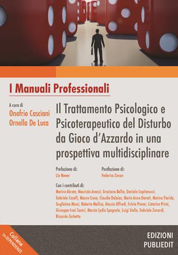 Il trattamento psicologico e psicoterapeutico del disturbo da gioco d'azzardo in una prospettiva multidisciplinare  - Libro Publiedit 2018, In-dipendenze | Libraccio.it