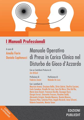Manuale operativo di presa in carico clinica nel disturbo da gioco d'azzardo  - Libro Publiedit 2022, In-dipendenze | Libraccio.it