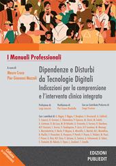 Dipendenze e disturbi da tecnologie digitali indicazioni per la comprensione e l’intervento clinico integrato
