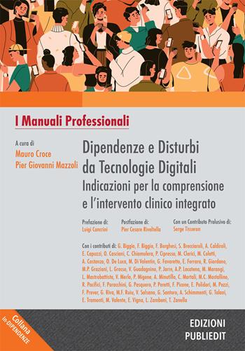 Dipendenze e disturbi da tecnologie digitali indicazioni per la comprensione e l’intervento clinico integrato  - Libro Publiedit 2023, In-dipendenze | Libraccio.it