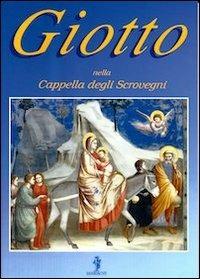 Giotto nella cappella degli Scrovegni - Silvana Poletti - Libro Medoacus 2006 | Libraccio.it