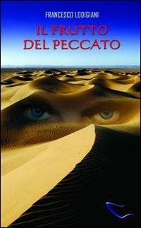 Il frutto del peccato - Francesco Lodigiani - Libro Caravaggio Editore 2007, Somnium | Libraccio.it