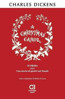 Christmas Carol (A). Ediz. integrale - Charles Dickens - Libro Caravaggio Editore 2018, I classici ritrovati | Libraccio.it