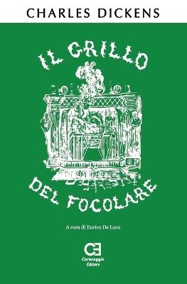 Il grillo del focolare. Ediz. integrale - Charles Dickens - Libro Caravaggio Editore 2018, I classici ritrovati | Libraccio.it