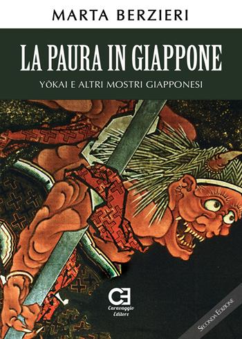 La paura in Giappone, Yokai e altri mostri giapponesi - Marta Berzieri - Libro Caravaggio Editore 2019, Saggistica | Libraccio.it