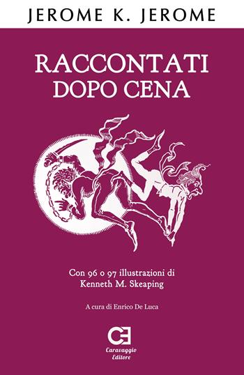 Raccontati dopo cena. Ediz. integrale - Jerome K. Jerome - Libro Caravaggio Editore 2019, I classici ritrovati | Libraccio.it