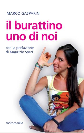 Il burattino, uno di noi - Marco Gasparini - Libro Conte Camillo 2015 | Libraccio.it