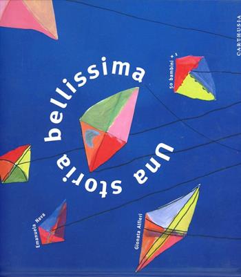 Una storia bellissima - Emanuela Nava - Libro Carthusia 2009, Di tesoro in tesoro | Libraccio.it