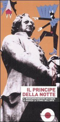 Il principe della notte - Sonja Riva - Libro Carthusia 2009, Non solo musei | Libraccio.it