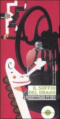 Il soffio del drago - Luisa Mattia - Libro Carthusia 2009, Non solo musei | Libraccio.it