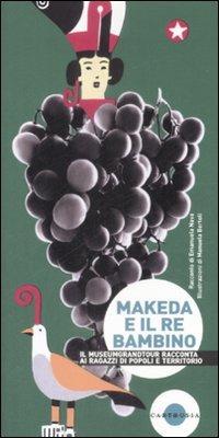 Makeda e il re bambino - Emanuela Nava - Libro Carthusia 2009, Non solo musei | Libraccio.it