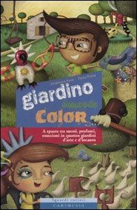 Giardino comanda color - Emanuela Nava, Elena Prette - Libro Carthusia 2010, Sguardi curiosi | Libraccio.it