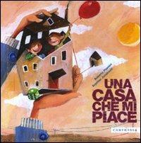 Una casa che mi piace - Roberto Piumini, Svjetlan Junakovic - Libro Carthusia 2010 | Libraccio.it