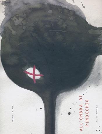 All'ombra di Pinocchio - Francesca Nini - Libro Carthusia 2013 | Libraccio.it