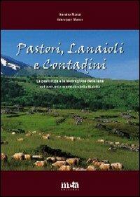 Pastori, lanaioli e contadini. La pastorizia e la lavorazione della lana nel versante orientale della Maiella - Aurelio Manzi, Giuseppe Manzi - Libro Meta (Treglio) 2007 | Libraccio.it
