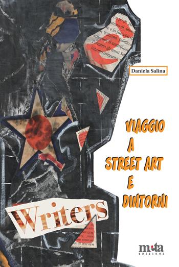 Viaggio a street art e dintorni. Movimenti paralleli e influenze sull'estetica, la pubblicità, il gusto - Daniela Salina - Libro Meta (Treglio) 2015, Granuli del contemporaneo | Libraccio.it