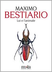 Bestiario. Lui e l'animale