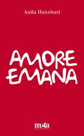 Amore emana. Dialogo in versi sull'amore