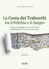 La Costa dei Trabocchi tra il Feltrino e il Sangro. Storia e paesaggio del territorio feudo dell'Abbazia di S. Giovanni in Venere