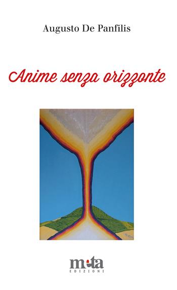 Anime senza orizzonte - Augusto De Panfilis - Libro Meta (Treglio) 2018 | Libraccio.it