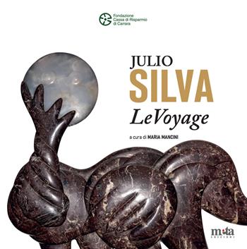 Julio Silva. LeVoyage. Catalogo della mostra (Carrara, 12 luglio-20 agosto 2025). Ediz. a colori  - Libro Meta (Treglio) 2025 | Libraccio.it