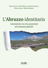 L'Abruzzo identitario. L'arrosticino tra rito ancestrale ed economia globale