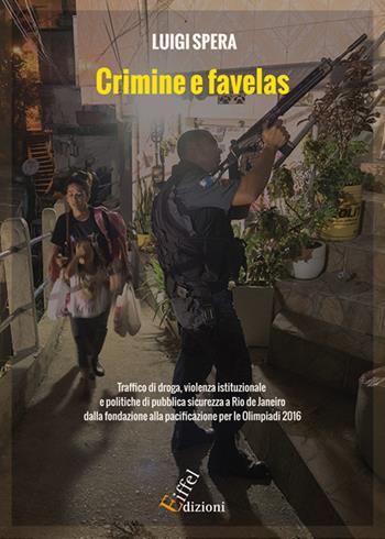 Crimine e favelas - Luigi Spera - Libro Eiffel 2016 | Libraccio.it