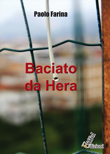Biaciato da Hera - Paolo Farina - Libro Eiffel 2015 | Libraccio.it