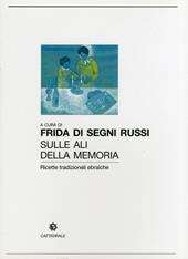 Sulle ali delle memoria. Ricette tradizionali ebraiche