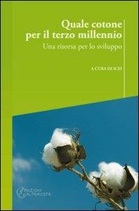 Quale cotone per il terzo millennio. Una risorsa per lo sviluppo  - Libro Altravista 2009, Eco | Libraccio.it