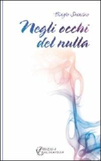 Negli occhi del nulla - Biagio Saracino - Libro Altravista 2010, Amigdala | Libraccio.it
