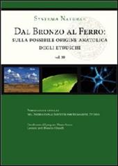 Dal bronzo al ferro. Sulla possibile origine anatolica degli etruschi