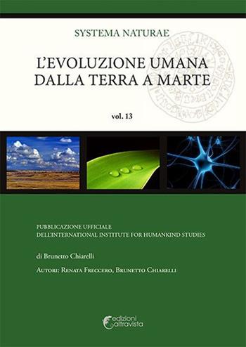 L'evoluzione umana dalla Terra a Marte - Renata Freccero, Brunetto Chiarelli - Libro Altravista 2016, Systema naturae | Libraccio.it