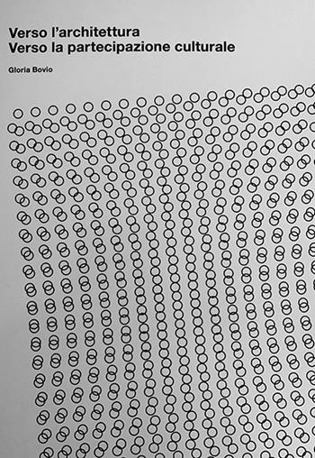 Verso l'architettura. Verso la partecipazione culturale - Gloria Bovio - Libro Plug_in 2025 | Libraccio.it