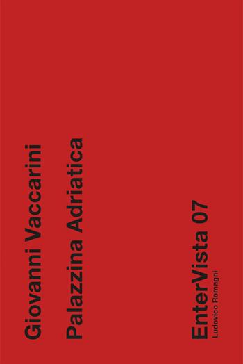 Giovanni Vaccarini. Palazzina Adriatica - Ludovico Romagni - Libro Plug_in 2025, Entervista | Libraccio.it