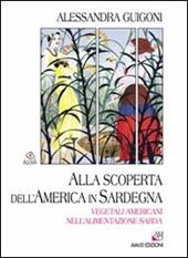 Alla scoperta dell'America in Sardegna. Vegetali americani nell'alimentazione sarda