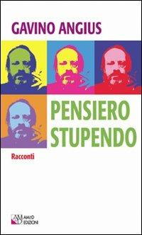 Pensiero stupendo - Gavino Angius - Libro AM&D 2009, I griot tascabili | Libraccio.it